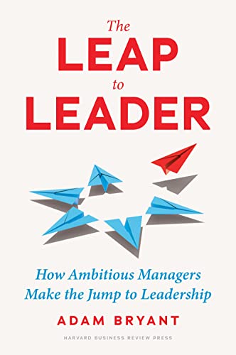 Stock image for The Leap to Leader: How Ambitious Managers Make the Jump to Leadership for sale by Books Unplugged