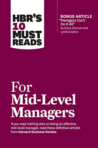 Beispielbild fr HBR's 10 Must Reads for Mid-Level Managers (with bonus article "Managers Can't Do It All" by Diane Gherson and Lynda Gratton) zum Verkauf von BooksRun