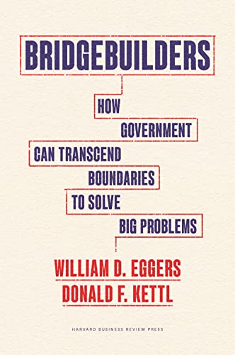 Beispielbild fr Bridgebuilders: How Government Can Transcend Boundaries to Solve Big Problems zum Verkauf von SecondSale