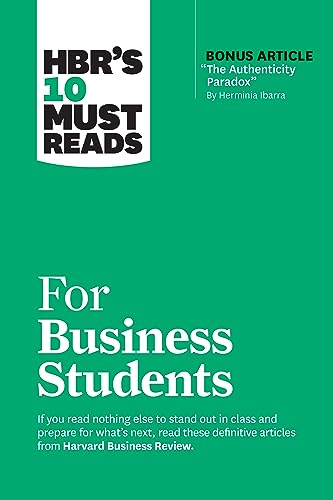 Stock image for HBR's 10 Must Reads for Business Students (with bonus article The Authenticity Paradox by Herminia Ibarra) [Paperback] Review, Harvard Business; Ibarra, Herminia; Buckingham, Marcus; Roberts, Lau for sale by Lakeside Books