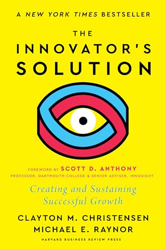 Imagen de archivo de The Innovator's Solution, with a New Foreword: Creating and Sustaining Successful Growth [Hardcover] Christensen, Clayton M. and Raynor, Michael E. a la venta por Lakeside Books