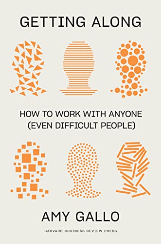 9781647827564: Getting Along: How to Work with Anyone (Even Difficult People)