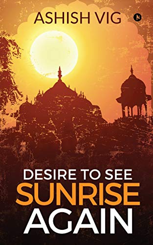 Beispielbild fr Desire To See Sunrise Again zum Verkauf von Buchpark