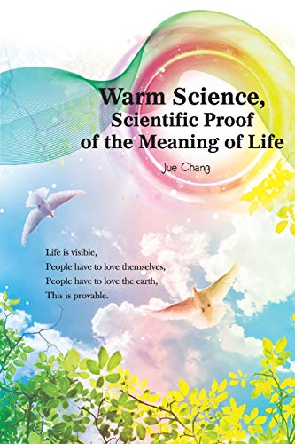 9781647840136: Warm Science: Scientific Proof of the Meaning of Life (English Edition)