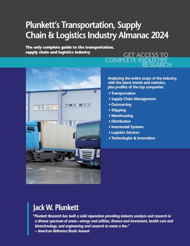 Stock image for Plunkett's Transportation, Supply Chain & Logistics Industry Almanac 2024: Transportation, Supply Chain & Logistics Industry Market Research, Statistics, Trends and Leading Companies (Paperback) for sale by Grand Eagle Retail