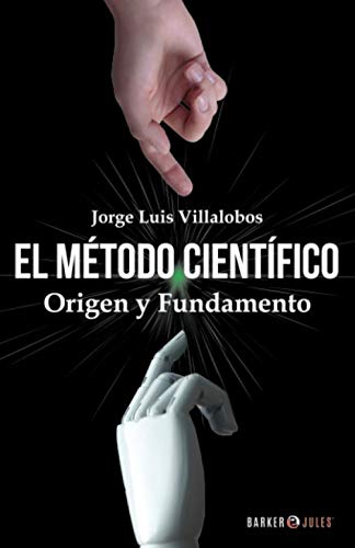 9781647892647: EL MTODO CIENTFICO: Origen y fundamento