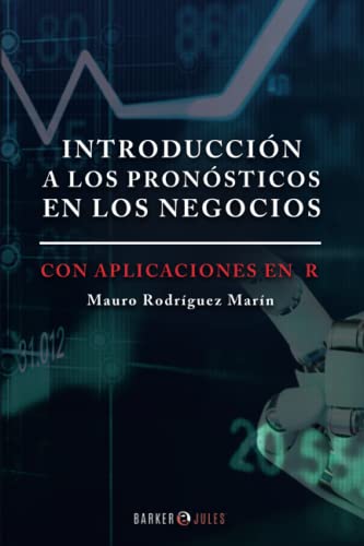 Beispielbild fr Introduccin a los pronsticos en los negocios: Con aplicaciones en el lenguaje de programacin R (Spanish Edition) zum Verkauf von Books Unplugged