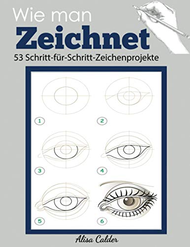 Imagen de archivo de Wie man Zeichnet: 53 Schritt-fr-Schritt-Zeichenprojekte (German Edition) a la venta por Book Deals