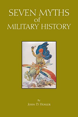 Imagen de archivo de Seven Myths of Military History (Myths of History: A Hackett Series) a la venta por GF Books, Inc.