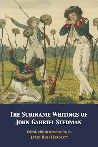 Beispielbild fr The Suriname Writings of John Gabriel Stedman zum Verkauf von Blackwell's