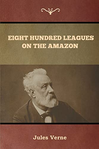 Imagen de archivo de Eight Hundred Leagues on the Amazon a la venta por Lucky's Textbooks