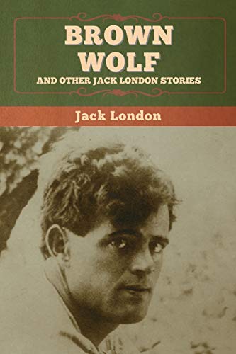 Stock image for Brown Wolf and Other Jack London Stories for sale by PBShop.store US