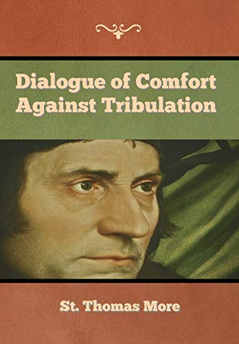 9781647997175: Dialogue of Comfort against Tribulation