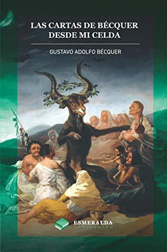 Beispielbild fr Las cartas de Gustavo Adolfo Bcquer. Desde mi celda: Anotado (Spanish Edition) zum Verkauf von GF Books, Inc.