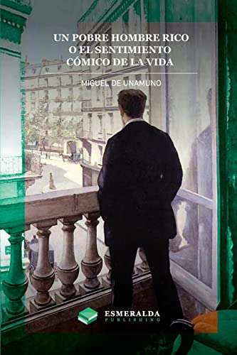 Imagen de archivo de Un pobre hombre rico o El sentimiento cmico de la vida (Spanish Edition) a la venta por GF Books, Inc.