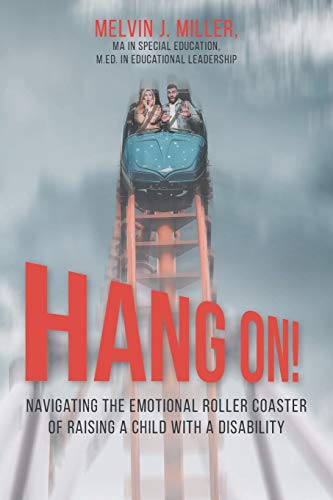 Imagen de archivo de HANG ON! Navigating the Emotional Roller Coaster of Raising a Child with a Disability a la venta por Red's Corner LLC