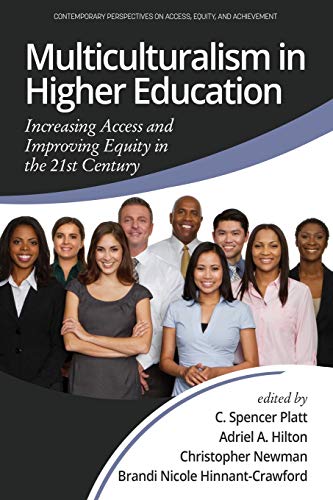 Imagen de archivo de Multiculturalism in Higher Education: Increasing Access and Improving Equity in the 21st Century (Contemporary Perspectives on Access, Equity, and Achievement) a la venta por BooksRun