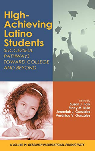 Imagen de archivo de High-Achieving Latino Students: Successful Pathways Toward College and Beyond (Research in Educational Productivity) a la venta por Lucky's Textbooks