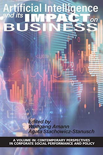 Stock image for Artificial Intelligence and its Impact on Business (Contemporary Perspectives in Corporate Social Performance and Policy) for sale by Lucky's Textbooks