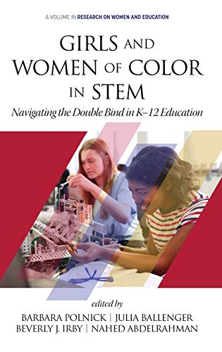 Stock image for Girls and Women of Color In STEM: Navigating the Double Bind in K-12 Education (Research on Women and Education) for sale by Lucky's Textbooks