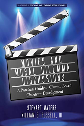 Imagen de archivo de Movies and Moral Dilemma Discussions: A Practical Guide to Cinema Based Character Development (Teaching and Learning Social Studies) a la venta por Lucky's Textbooks