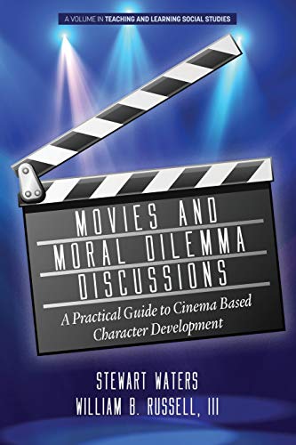 Stock image for Movies and Moral Dilemma Discussions: A Practical Guide to Cinema Based Character Development (Teaching and Learning Social Studies) for sale by Lucky's Textbooks