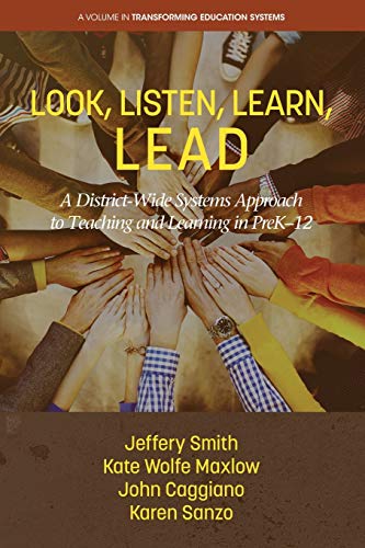 Stock image for Look, Listen, Learn, LEAD: A District-Wide Systems Approach to Teaching and Learning in PreK-12 (Transforming Education Systems) for sale by BooksRun