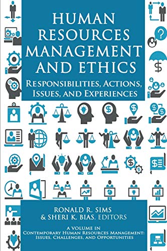 Stock image for Human Resources Management and Ethics: Responsibilities, Actions, Issues, and Experiences (Contemporary Human Resource Management Issues Challenges and Opportunities) for sale by Lucky's Textbooks