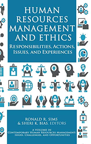 Stock image for Human Resources Management and Ethics: Responsibilities, Actions, Issues, and Experiences (Contemporary Human Resource Management Issues Challenges and Opportunities) for sale by Lucky's Textbooks