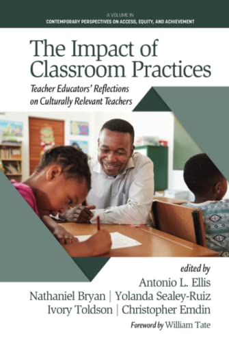 Beispielbild fr The Impact of Classroom Practices: Teacher Educators' Reflections on Culturally Relevant Teachers (Contemporary Perspectives on Access, Equity, and Achievement) zum Verkauf von Lucky's Textbooks