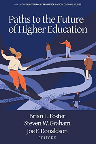 Beispielbild fr Paths to the Future of Higher Education (Education Policy in Practice: Critical Cultural Studies) zum Verkauf von Books Unplugged