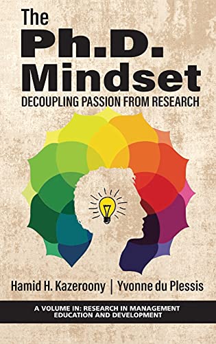 Stock image for The Ph.D. Mindset: Decoupling Passion from Research (Research in Management Education and Development) for sale by Lucky's Textbooks