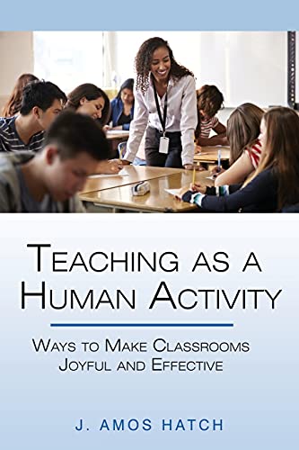 Beispielbild fr Teaching as a Human Activity: Ways to Make Classrooms Joyful and Effective zum Verkauf von WorldofBooks