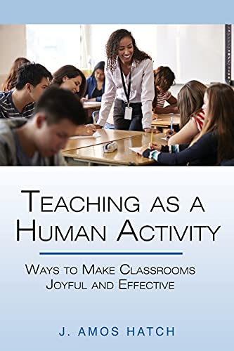 Stock image for Teaching as a Human Activity: Ways to Make Classrooms Joyful and Effective for sale by WorldofBooks