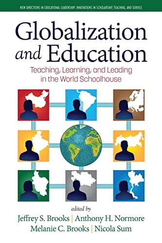 Stock image for Globalization and Education: Teaching, Learning and Leading in the World Schoolhouse (New Directions in Educational Leadership: Innovations in Scholarship, Teaching, and Service) for sale by GF Books, Inc.