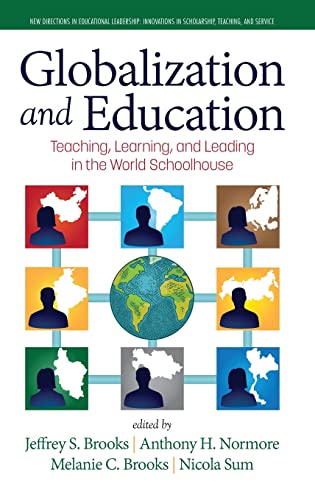 Stock image for Globalization and Education: Teaching; Learning and Leading in the World Schoolhouse for sale by Ria Christie Collections