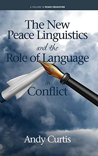 Stock image for The New Peace Linguistics and the Role of Language in Conflict (Peace Education) for sale by Lucky's Textbooks
