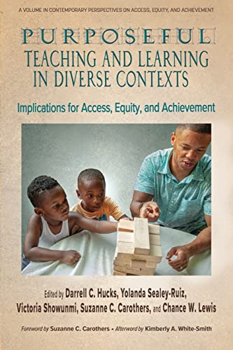 Stock image for Purposeful Teaching and Learning in Diverse Contexts: Implications for Access, Equity and Achievement (Contemporary Perspectives on Access, Equity, and Achievement) for sale by GF Books, Inc.