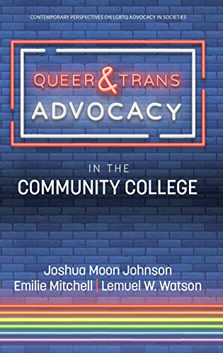 9781648029219: Queer & Trans Advocacy in the Community College (Contemporary Perspectives on LGBTQ Advocacy in Societies)