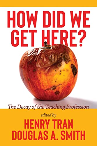 Beispielbild fr How Did We Get Here?: The Decay of the Teaching Profession zum Verkauf von BooksRun
