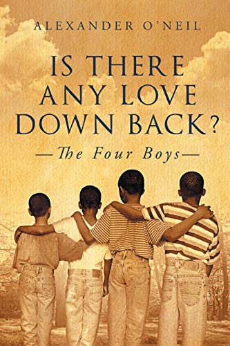 Stock image for Is There Any Love Down Back?: The Four Boys for sale by Goodwill Books