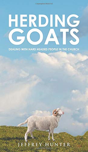 Beispielbild fr Herding Goats: Dealing With Hard Headed People In The Church zum Verkauf von Books From California