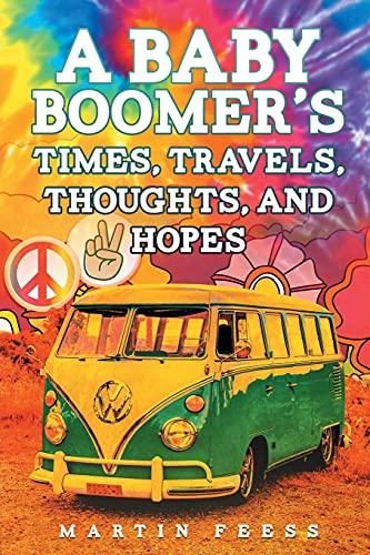 Stock image for A Baby Boomer's Times, Travels, Thoughts, And Hopes for sale by ThriftBooks-Atlanta