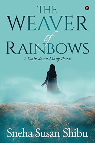 Stock image for The Weaver of Rainbows: A Walk down Many Roads for sale by Lucky's Textbooks