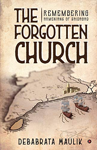 Stock image for The Forgotten Church: Remembering Armenians of Saidabad for sale by Books Unplugged