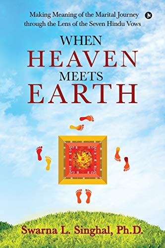 Stock image for When Heaven meets Earth: Making Meaning of the Marital Journey through the Lens of the Seven Hindu Vows for sale by Once Upon A Time Books