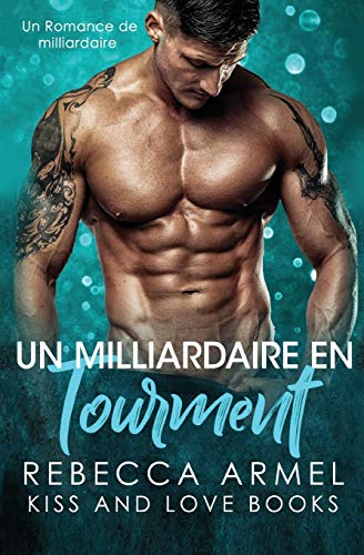 Beispielbild fr Un Milliardaire en Tourment: Un Romance de Milliardaire (French Edition) zum Verkauf von Lucky's Textbooks