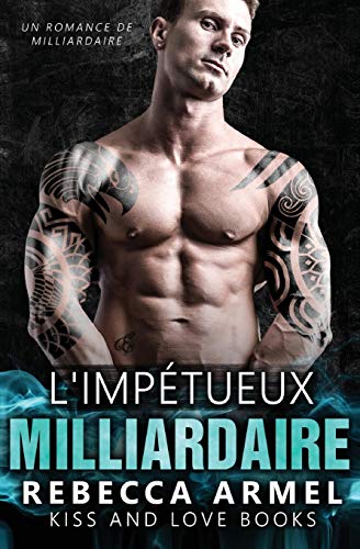 Beispielbild fr L'imptueux milliardaire: Un Romance de milliardaire (French Edition) zum Verkauf von Lucky's Textbooks