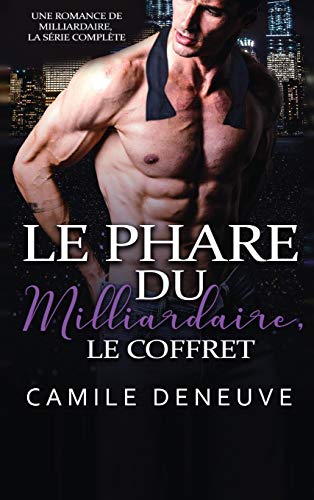 Beispielbild fr Le Phare du Milliardaire, le coffret: Une Romance de Milliardaire, la srie complte (French Edition) zum Verkauf von California Books