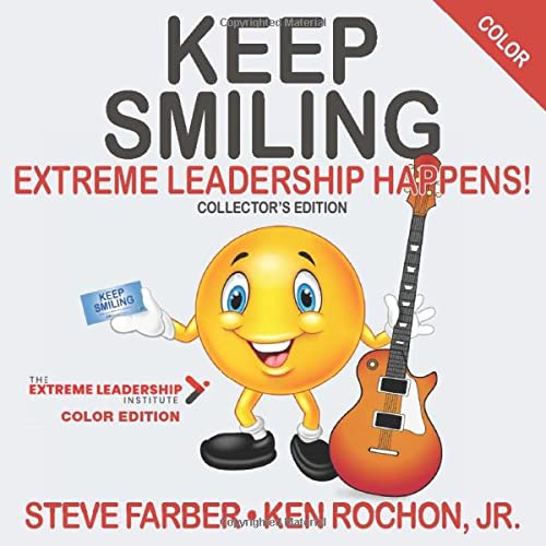 Imagen de archivo de Keep Smiling The Extreme Leadership Institute Color Edition a la venta por Revaluation Books